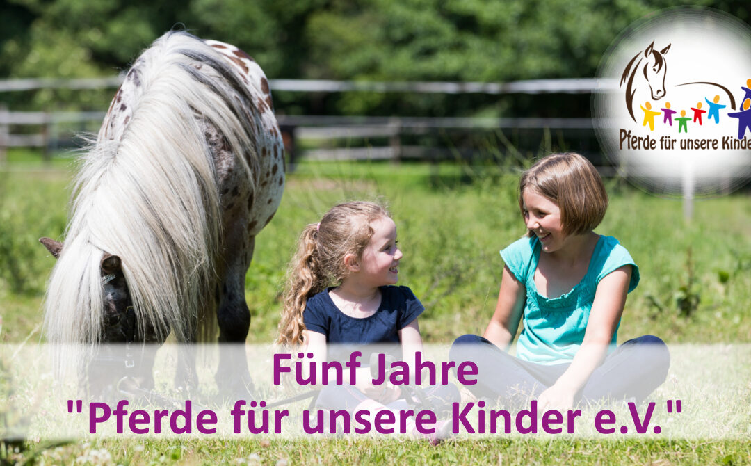 Fünf Jahre „Pferde für unsere Kinder e.V.“