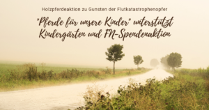Holzpferdeaktion zu Gunsten der Flutkatastrophenopfer 1200x630 - Pferde für unsere Kinder e.V.